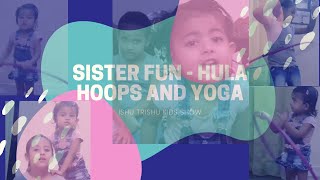 Sisters Masti - Hula Hoops and Yoga
