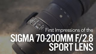 First Impressions: Sigma 70-200mm f/2.8 DG Sport Telephoto Lens