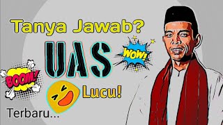 ? Ceramah UAS lucu Terbaru 2020