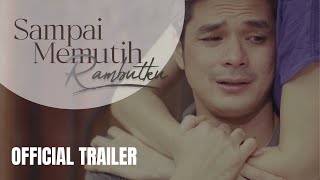 Sampai Memutih Rambutku | Trailer | Cahaya Bagi Negeri
