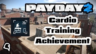 Cardio Training Achievement [Guide] [Payday 2]