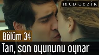 Medcezir 34.Bölüm - Son Sahne - Tan, son oyununu oynar
