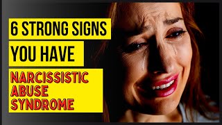 6 Signs You Are Suffering From Narcissistic Abuse Syndrome