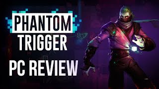 Phantom Trigger Review