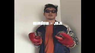 window  - joji (1 hour edit)