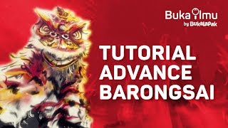 Cara Bermain Barongsai Tingkat Lanjutan | BukaIlmu