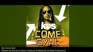 Kes - Come Gyal "2011 Soca"