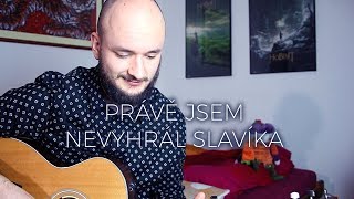 POKÁČ - PRÁVĚ JSEM NEVYHRÁL SLAVÍKA (pokáčovo demo)