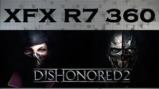 Dishonored 2 (R7 360 2GB + FX 6300) 1080p, 900p e 768p | Gameplay Benchmarks