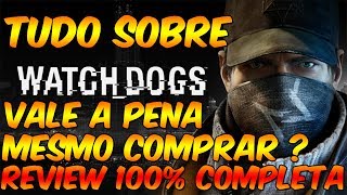 Watch Dogs: Review Completa PT-BR + Informações Exclusivas Vale a Pena Ou Não ?