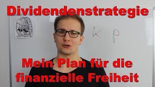 Mein Plan für die finanzielle Freiheit - Dividendenstrategie