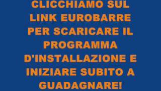 guadagnare soldi con eurobarre l'unico che paga per davvero!!