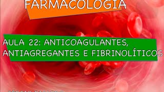 Curso de Farmacologia: Aula 22 - Fármacos anticoagulantes