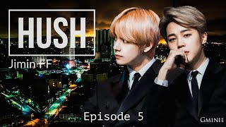 [BTS JIMIN FF] 'Hush' | Episode 5