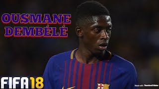 OUSMANE DEMBÉLÉ  Goals, Skills, Assists - BARCELONA - FIFA18