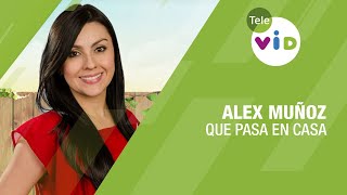 Qué Pasa En Casa de Alex Muñoz,  Que pasa en casa - Tele VID