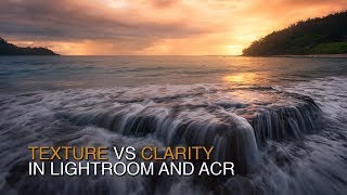 How to Use Texture vs Clarity Sliders in Lightroom and ACR