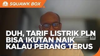 Harga Energi Meroket, Tarif Listrik PLN Bisa Ikutan Naik?