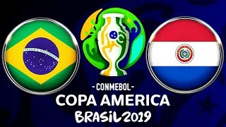 BRASIL X PARAGUAI - COPA AMÉRICA (PRÉ-JOGO 27/06/2019)