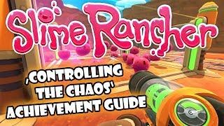 Slime Rancher - 'Controlling the Chaos' Achievement Guide