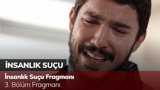 İnsanlık Suçu 3  Bölüm Fragmanı