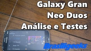 Galaxy Gran Neo Duos c/ TV Digital - Análise e Testes