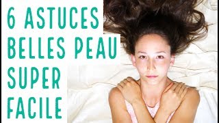 6 astuces beautés pour la PEAU que TOUT LE MONDE PEUT FAIRE