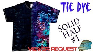 Tie Dye: Half Solid #1 - Viewer Request [Liquid & Ice Dye]