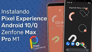 Zenfone Max Pro M1 - Instalando Pixel Experience com Android 10/Q