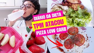 DIÁRIO DA DIETA | TPM ATACOU | PIZZA LOW CARB