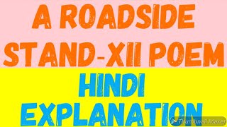 A ROADSIDE STAND|XII-POEM| HINDI EXPLANATION| SUMMARY IN HINDI|