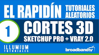 El rapidin de la semana || 01 || Cortes 3D SketchUp y VRay 2.0
