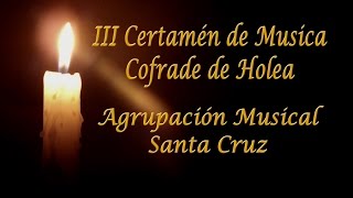 III Certamen de Musica Cofrade de Holea AM Santa Cruz La Traicion ESTRENO