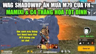 Free Fire | WAG ShadowHP Hứng Cơn Mưa M79 Của FH - Mamixi và C4 Thăng Hoa Tuyệt Đỉnh | Rikaki Gaming