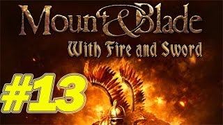 Прохождение Mount & Blade ОГНЁМ И МЕЧОМ - Стрим #13