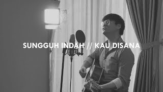 #SaatTeduh - Sungguh Indah & Kau Disana (Yeshua Abraham Cover)