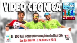 VIDEO CRONICA DE LOS  CAMPEONES de los 100km Los Alcazares de Murcia ?.