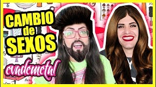 CAMBIAMOS DE SEXO - EvaDeMetal