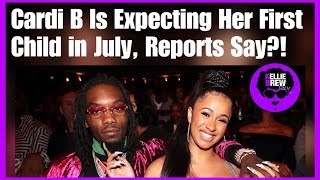 Is Cardi B Expecting Her First Child?! Rumors Continue To Circulate...