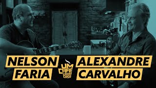 Um Café Lá em Casa com Alexandre Carvalho e Nelson Faria