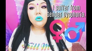 I suffer from Gender Dysphoria - My Story