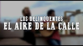 El Aire de la Calle - Los Delinqüentes (Cover La Cabra de Henry Warrior)