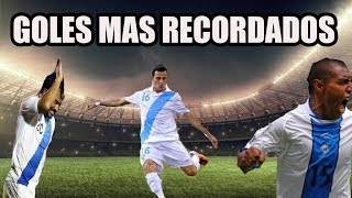 TOP 5 GOLES MAS RECORDADOS DE GUATEMALA | #SomosLaAzulYBlanco | Mr  Arnold