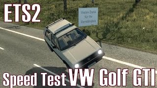 ETS2 ★ VW Golf GTI ★ Speed Test [Deutsch/HD]