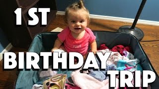 FIRST BIRTHDAY TRIP!