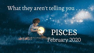 PISCES: What They Aren't Telling You . . . February 2020