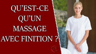 C'est quoi un massage avec finition ? (salon naturiste)