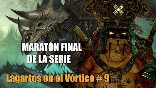 Maratón Final Lagartos del Vórtice #9 Total War Warhammer 2 en Español. Total War Warhammer 2