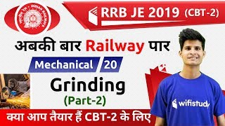10:00 PM - RRB JE 2019 (CBT-2) | Mechanical Engg by Neeraj Sir | Grinding (Part-2)