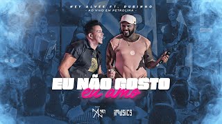 Ney Alves feat. Rubinho - Eu Não Gosto Eu Amo